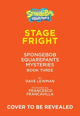 Stage Fright (Spongebob Squarepants Mysteries #3)