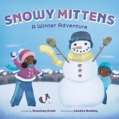 Snowy Mittens: A Winter Adventure (a Let's Play Outside! Book)