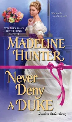 Never Deny a Duke: A Witty Regency Romance