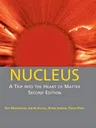 Nucleus: A Trip Into the Heart of Matter