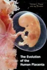 The Evolution of the Human Placenta