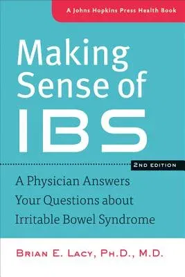 Making Sense of Ibs: A Physician Answers Your Questions about Irritable Bowel Syndrome