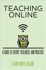 Teaching Online: A Guide to Theory, Research, and Practice