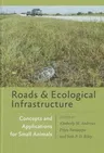 Roads and Ecological Infrastructure: Concepts and Applications for Small Animals