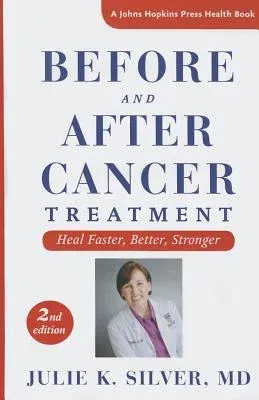 Before and After Cancer Treatment: Heal Faster, Better, Stronger