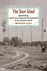 The Slain Wood: Papermaking and Its Environmental Consequences in the American South