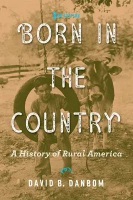 Born in the Country: A History of Rural America