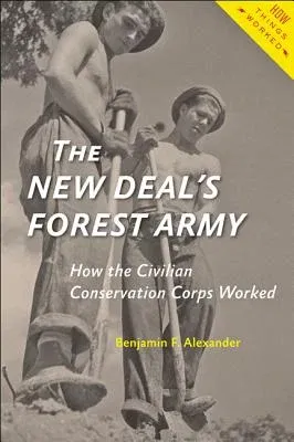 The New Deal's Forest Army: How the Civilian Conservation Corps Worked