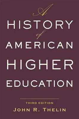 A History of American Higher Education