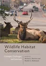 Wildlife Habitat Conservation: Concepts, Challenges, and Solutions