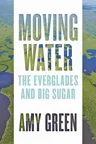 Moving Water: The Everglades and Big Sugar