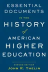 Essential Documents in the History of American Higher Education