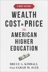 Wealth, Cost, and Price in American Higher Education: A Brief History