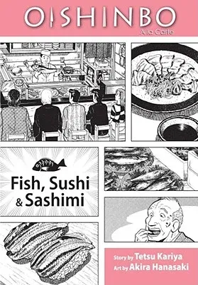 Oishinbo: Fish, Sushi and Sashimi, Vol. 4: a la Carte