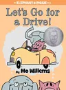 Let's Go for a Drive!-An Elephant and Piggie Book