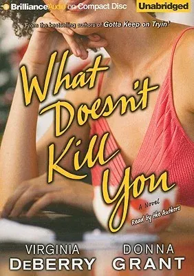 What Doesn't Kill You