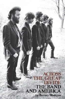 Across the Great Divide: The Band and America (Revised)