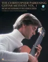 The Christopher Parkening Guitar Method - Volume 1: The Art and Technique of the Classical Guitar Book/Online Audio Pack [With Online Access]