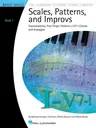 Scales, Patterns and Improvs, Book 1: Improvisations, Five-Finger Patterns, I-V7-I Chords and Arpeggios: Basic Skills