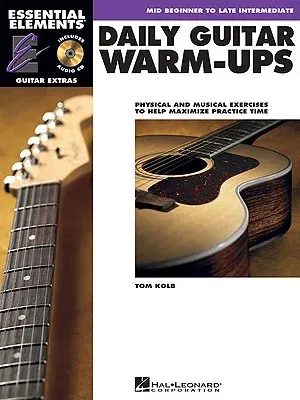 Daily Guitar Warm-Ups: Physical and Musical Exercises to Help Maximize Practice Time (Book/Media Online)