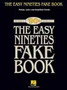 The Easy Nineties Fake Book: Melody, Lyrics & Simplified Chords for 100 Songs in the Key of C