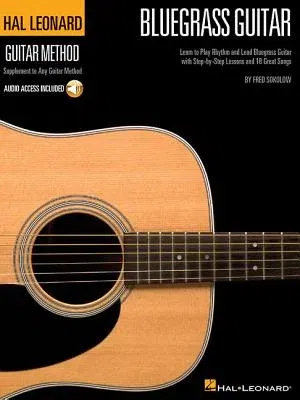 Hal Leonard Bluegrass Guitar Method Learn to Play Rhythm and Lead Bluegrass Guitar with Step-By-Step Lessons and 18 Great Songs Book/Online Audio [Wit