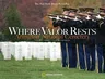 Where Valor Rests: Arlington National Cemetery