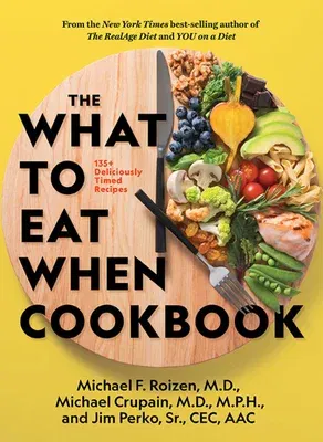 The What to Eat When Cookbook