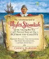 The Adventurous Life of Myles Standish and the Amazing-But-True Survival Story of Plymouth Colony: Barbary Pirates, the Mayflower, the First Thanksgiving,