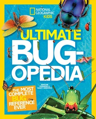 Ultimate Bugopedia: The Most Complete Bug Reference Ever