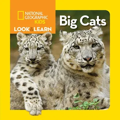 National Geographic Kids Look and Learn: Big Cats