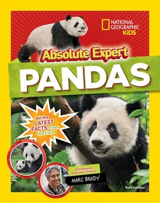 Absolute Expert: Pandas: All the Latest Facts from the Field with National Geographic Explorer Mark Brody