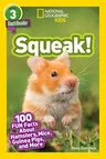 National Geographic Readers: Squeak! (L3): 100 Fun Facts about Hamsters, Mice, Guinea Pigs, and More