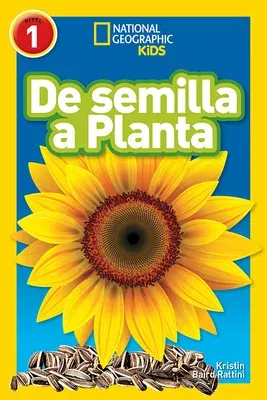 National Geographic Readers: de Semilla a Planta (L1)