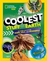 The Coolest Stuff on Earth: A Closer Look at the Weird, Wild, and Wonderful