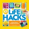 101 Life Hacks: Genius Ways to Simplify Your World