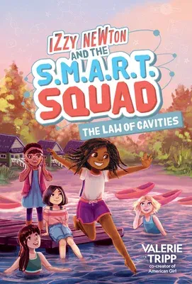 Izzy Newton and the S.M.A.R.T. Squad: The Law of Cavities (Book 3)