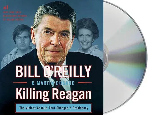 Killing Reagan: The Violent Assault That Changed a Presidency