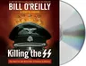 Killing the SS: The Hunt for the Worst War Criminals in History