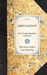 James's Account: Of S. H. Long's Expedition (Volume 3)