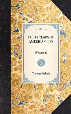 Forty Years of American Life: (volume 1)