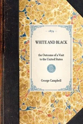 White and Black: The Outcome of a Visit to the United States