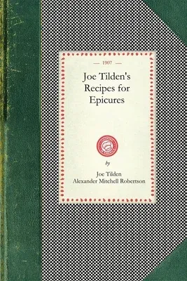 Joe Tilden's Recipes for Epicures