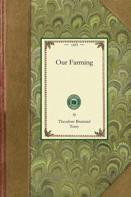 Our Farming: Or, How We Have Made a Run-Down Farm Bring Both Profit and Pleasure