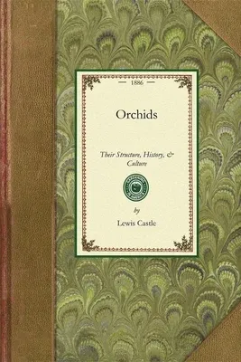 Orchids (Castle): Their Structure, History, & Culture