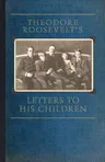 Theodore Roosevelt's Letters to His Children