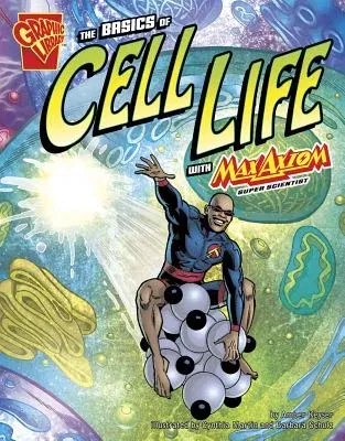 The Basics of Cell Life with Max Axiom, Super Scientist