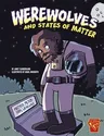 Werewolves and States of Matter