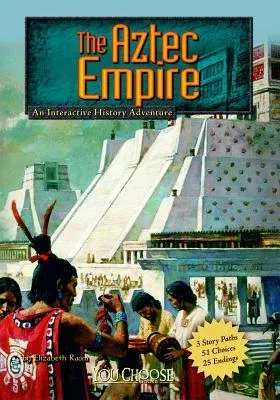 The Aztec Empire: An Interactive History Adventure