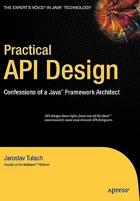 Practical API Design: Confessions of a Java Framework Architect